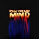 On Your Mind Single