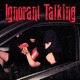 Ignorant Talking Single