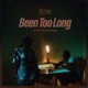 Been Too Long A Letter To Music Single