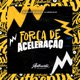 Força de Aceleração feat Mc Mickey Sp Single