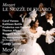 Mozart Le nozze di Figaro K 492 Recorded Live at The Met December 14 1985