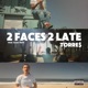 2 faces too late Single