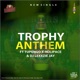 Trophy Anthem feat Tupengo Dj Lexxie Jay Single