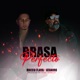 Brasa Perfecto feat Ataniro Single