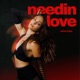 Needin Love Single