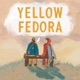 Yellow Fedora Single