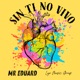 Sin Ti No Vivo Single