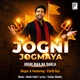 Jogni Jogmaya Single