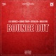 Bounce Out feat Lil Bonez King Trip Dyallo Single