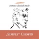 Simply Chopin Famous Classical Music