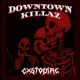 Downtown Killaz Single