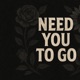 Need you to go Single