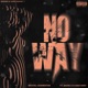 No Way feat Barri G Mad Mixy Single