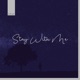 Stay with Me Single