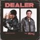 Dealer feat Miraj Single