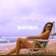 Bad bitch Single
