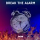 BREAK THE ALARM Single