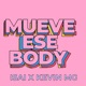 Mueve ese body feat Kevin MG Single