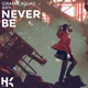 Never Be feat AXYL Single