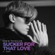 Sucker For That Love feat SAAY Single