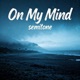 On My Mind Single