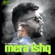 Mera Ishq feat Addi Kalyan Single