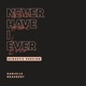Never Have I Ever Acoustic Version Single
