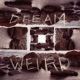 DREAM WEiRD Single