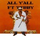 All yall feat Ttbby Remix Single