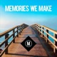 Memories We Make feat Schmorgle Single