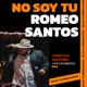No Soy Tu Romeo Santos EP