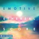 Emotive Ethereal Score EP