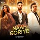 Naah Goriye Sped Up Single