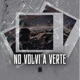 No Volví a Verte Single