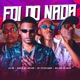 Foi do Nada feat Bolado do Gera Single