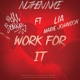 Work for It feat Lia Marie Johnson Nuthen Nyce Single