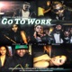 Go to Work feat D Lo The Jacka Milla Single