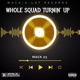 Whole Squad Turnin Up Single