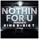 Nothin for U feat Big T King B Single