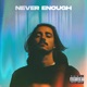 Never Enough Single