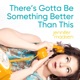 There s Gotta Be Something Better Than This feat Sean Jones Single