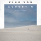 Find You Acoustic Single
