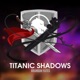 Titanic Shadows Single