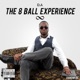 The 8 Ball Experience