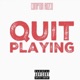 Quit Playing Single
