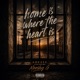 Home Is Where The Heart Is feat Mooshy G Single