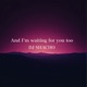 And I m waiting for you too Single
