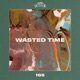Wasted Time Single