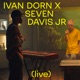 Ivan Dorn X Seven Davis Jr Live EP