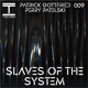 Slaves of the System Single